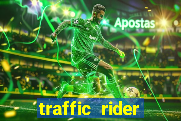 traffic rider dinheiro infinito